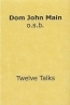 An Introduction to Christian Meditation - 12 Talks