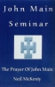 John Main Seminar - The Prayer of John Main - Neil McKenty