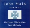 John Main Seminar - The Prayer of John Main - Neil McKenty
