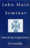 John Main Seminar - Out of my Experiance - Sr. Consilio